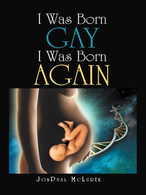 cover image of I Was Born Gay I Was Born Again